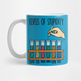 LEVELS OF STUPIDITY Mug